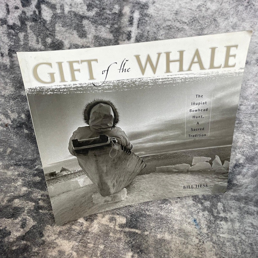 Gift of the Whale Hess‎ PB Inupiat Bowhead Hunt Arctic Alaska Native Whaling